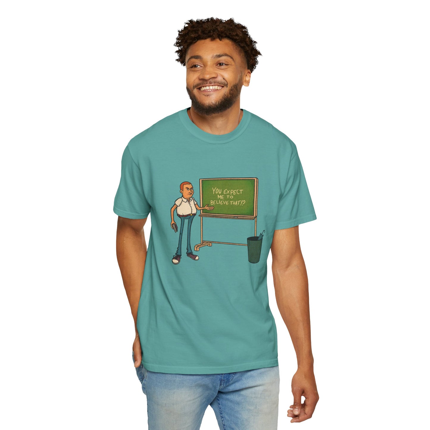 Funny "You expect me to believe that" T-shirt