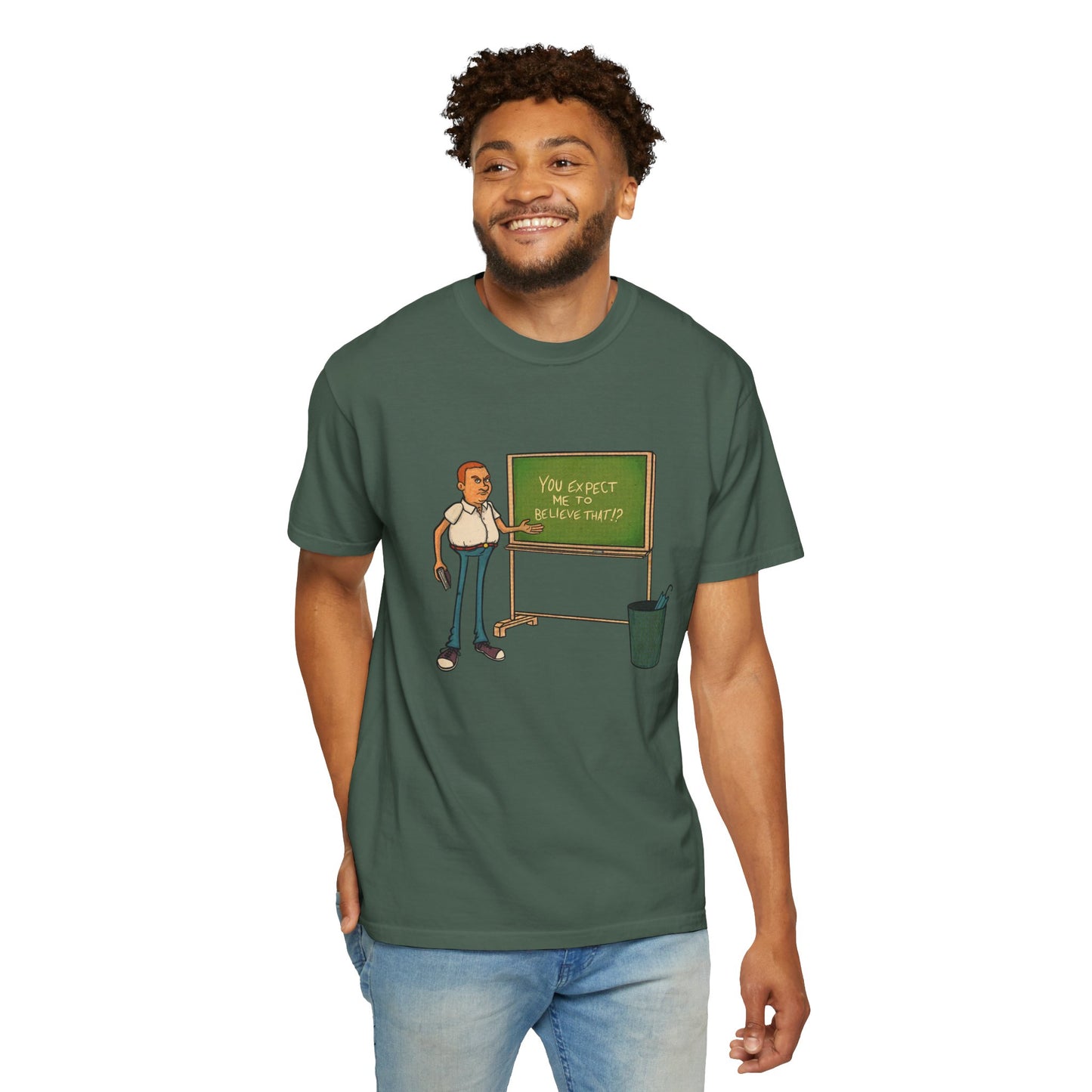 Funny "You expect me to believe that" T-shirt