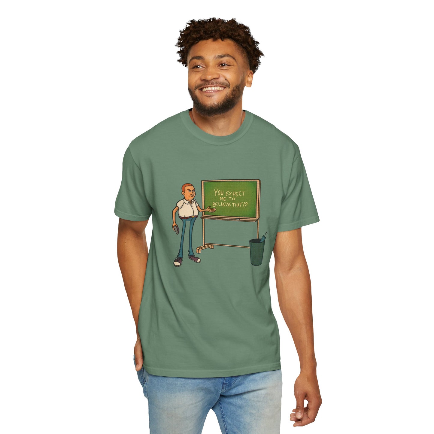 Funny "You expect me to believe that" T-shirt